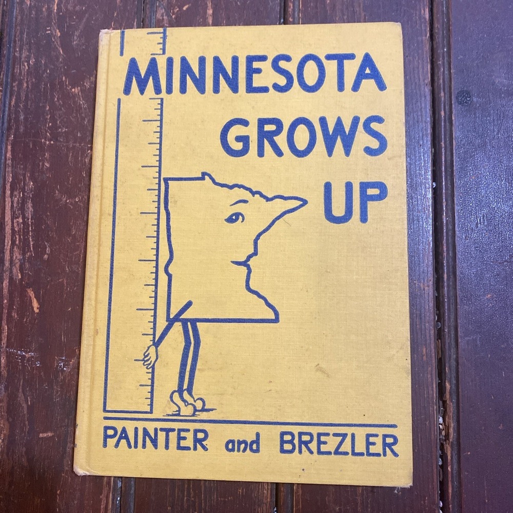 Minnesota Grows Up by Painter and Brezler 1937 HC Book With Fold Out Map